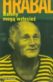 Balony mogą wzlecieć. Autor: Hrabal Bohumil. Dadada.pl Okładka książki Balony mogą wzlecieć