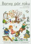 Barwy pór roku. Autor: Nadolna Urszula, Stącel-Winiarska Bożena. Dadada.pl Okładka książki Barwy pór roku