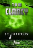 Bez skrupułów - Tom Clancy. Autor: Tom Clancy. Dadada.pl Okładka książki Bez skrupułów - Tom Clancy