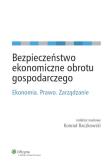 Bezpieczeństwo ekonomiczne obrotu gospodarczego. Autor: Raczkowski Konrad. Dadada.pl Okładka książki Bezpieczeństwo ekonomiczne obrotu gospodarczego