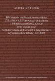Okładka książki Bibliografia publikacji pracowników Zakładu Nauk Pomoczniczych Historii i Bibliotekoznawstwa UMCS oraz wykaz prac habilitacyjnych, doktorskich i magisterskich wykonywanych w latach 1977 - 2003
