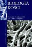 Biologia kości. Autor: Niedźwiedzki Tadeusz, Kuryszko Jan Józef. Dadada.pl Okładka książki Biologia kości