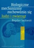 Okładka książki Biologiczne mechanizmy zachowania się ludzi i zwierząt