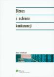 Okładka książki Biznes a ochrona konkurencji