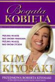 Bogata kobieta - Kim Kiyosaki. Autor: Kim Kiyosaki, Robert T. Kiyosaki. Dadada.pl Okładka książki Bogata kobieta - Kim Kiyosaki