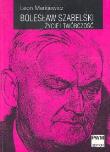 Okładka książki Bolesław Szabelski Życie i twórczość