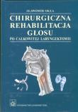 Chirurgiczna rehabilitacja głosu po całkowitej laryngektomii. Autor: Okła Sławomir. Dadada.pl Okładka książki Chirurgiczna rehabilitacja głosu po całkowitej laryngektomii
