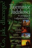 Okładka książki Co jak dlaczego Tajemnice ludzkości w pytaniach i odpowiedziach