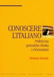Okładka książki Conoscere L'Italiano praktyczna gramatyka włoska z ćwiczeniami