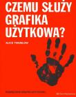 Czemu służy grafika użytkowa. Autor: Twemlow Alice. Dadada.pl Okładka książki Czemu służy grafika użytkowa