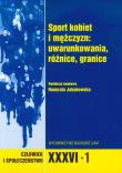 Człowiek i społeczeństwo XXXVI - 1 Sport kobiet i mężczyzn: uwarunkowania, różnice, granice. Wydawca: Wydawnictwo Naukowe UAM. Dadada.pl Opakowanie Człowiek i społeczeństwo XXXVI - 1 Sport kobiet i mężczyzn: uwarunkowania, różnice, granice