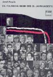 Die Polnische Musik des 20. Jahrhunderts. Autor: Rogala Jacek. Dadada.pl Okładka książki Die Polnische Musik des 20. Jahrhunderts