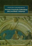Dramaty Franciszka Zabłockiego jako przekłady i adaptacje. Autor: Łukaszewicz Justyna. Dadada.pl Okładka książki Dramaty Franciszka Zabłockiego jako przekłady i adaptacje