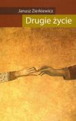 Drugie życie. Autor: Zierkiewicz Janusz. Dadada.pl Okładka książki Drugie życie
