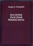 Duchowe znaczenie przebaczenia. Autor: Sergej O. Prokofieff. Dadada.pl Okładka książki Duchowe znaczenie przebaczenia