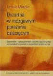 Dyzartria w mózgowym porażeniu dziecięcym. Autor: Mirecka Urszula. Dadada.pl Okładka książki Dyzartria w mózgowym porażeniu dziecięcym