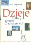 Dzieje kultury Stanów Zjednoczonych. Autor: Gołębiowski Marek. Dadada.pl Okładka książki Dzieje kultury Stanów Zjednoczonych