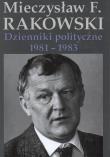 Dzienniki polityczne 1981-1983. Autor: Rakowski Mieczysław F.. Dadada.pl Okładka książki Dzienniki polityczne 1981-1983