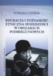 Edukacja i tożsamość etniczna mniejszości w obszarach podbiegunowych. Autor: Gmerek Tomasz. Dadada.pl Okładka książki Edukacja i tożsamość etniczna mniejszości w obszarach podbiegunowych