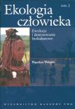 Ekologia człowieka t 2 Podstawy ochrony środowiska. Autor: Wolański Napoleon. Dadada.pl Okładka książki Ekologia człowieka t 2 Podstawy ochrony środowiska