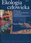 Ekologia człowieka t.1 Podstawy ochrony środowiska. Autor: Wolański Napoleon. Dadada.pl Okładka książki Ekologia człowieka t.1 Podstawy ochrony środowiska