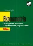 Ekonometria Rozwiązanie problemów z wykorzystaniem programu GRETL. Autor: Kufel Tadeusz. Dadada.pl Okładka książki Ekonometria Rozwiązanie problemów z wykorzystaniem programu GRETL