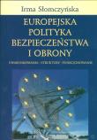Europejska polityka bezpieczeństwa i obrony. Autor: Słomczyńska Irma. Dadada.pl Okładka książki Europejska polityka bezpieczeństwa i obrony