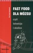 Fast food dla mózgu czyli telewizja i okolice. Autor: Nowakowski Piotr Tomasz. Dadada.pl Okładka książki Fast food dla mózgu czyli telewizja i okolice