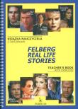 Felberg real life stories Książka nauczyciela z ćwiczeniami. Autor: Chyb Jerzy. Dadada.pl Okładka książki Felberg real life stories Książka nauczyciela z ćwiczeniami