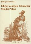 Filister w prozie fabularnej Młodej Polski. Autor: Zacharska Jadwiga. Dadada.pl Okładka książki Filister w prozie fabularnej Młodej Polski