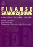 Finanse samorządowe Narzędzia decyzje procesy. Autor: Dylewski Marek, Filipiak Beata, Gorzałczyńska-Koczkodaj Małgorzata. Dadada.pl Okładka książki Finanse samorządowe Narzędzia decyzje procesy