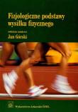 Fizjologiczne podstawy wysiłku fizycznego. Autor: Andrzej Górski. Dadada.pl Okładka książki Fizjologiczne podstawy wysiłku fizycznego