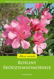 Flora świata. Rośliny śródziemnomorskie. Autor: Bartels Andreas. Dadada.pl Okładka książki Flora świata. Rośliny śródziemnomorskie