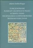 Okładka książki Funkcjonowanie funduszy celowych w Polsce w świetle zasad racjonalnego gospodarowania środkami publicznymi