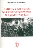 Okładka książki Gehenna Polaków na Rzeszowszczyźnie w latach 1939-1948