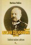 Okładka książki Generał Lucjan Żeligowski 1865-1947