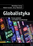 Globalistyka Procesy globalne i ich lokalne konsekwencje. Autor: Czerny Mirosława, Łuczak Robert, Makowski Jerzy. Dadada.pl Okładka książki Globalistyka Procesy globalne i ich lokalne konsekwencje