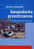 Okładka książki Gospodarka przestrzenna Podstawy teoretyczne