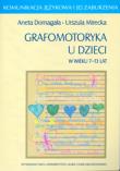 Grafomotoryka u dzieci w wieku 7-13 lat. Autor: Domagała Aneta, Mirecka Urszula. Dadada.pl Okładka książki Grafomotoryka u dzieci w wieku 7-13 lat