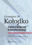 Okładka książki Grzegorz W. Kołodko i ćwierćwiecze transformacji