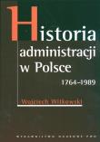 Historia administracji w Polsce 1764-1989. Autor: Witkowski Wojciech. Dadada.pl Okładka książki Historia administracji w Polsce 1764-1989