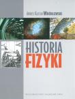 Historia fizyki Od czasów najdawniejszych do współczesności. Autor: Wróblewski Andrzej Kajetan. Dadada.pl Okładka książki Historia fizyki Od czasów najdawniejszych do współczesności