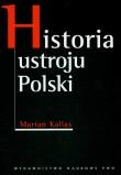 Historia ustroju Polski. Autor: Kallas Marian. Dadada.pl Okładka książki Historia ustroju Polski