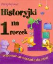 Okładka książki Historyjki na 1 roczek. Poczytaj mi!