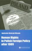 Human Rights in Polish Foreign Policy after 1989. Autor: Bieńczyk-Missala Agnieszka. Dadada.pl Okładka książki Human Rights in Polish Foreign Policy after 1989