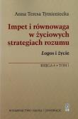 Okładka książki Impet i równowaga w życiowych strategiach rozumu Logos i życie Księga 4 t.1