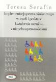 Implementacja prawa oświatowego w teorii i praktyce kształcenia uczniów z niepełnosprawnościami. Autor: Teresa Serafinowska. Dadada.pl Okładka książki Implementacja prawa oświatowego w teorii i praktyce kształcenia uczniów z niepełnosprawnościami