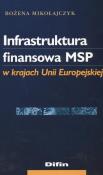 Infrastruktura finansowa MSP w krajach UE. Autor: Mikołajczyk Bożena. Dadada.pl Okładka książki Infrastruktura finansowa MSP w krajach UE