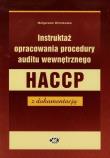 Instruktaż opracowania procedury auditu wewnętrznego HACCP z dokumentacją. Autor: Wiśniewska Małgorzata. Dadada.pl Okładka książki Instruktaż opracowania procedury auditu wewnętrznego HACCP z dokumentacją