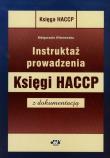Instruktaż prowadzenia Księgi HACCP z dokumentacją. Autor: Wiśniewska Małgorzata. Dadada.pl Okładka książki Instruktaż prowadzenia Księgi HACCP z dokumentacją